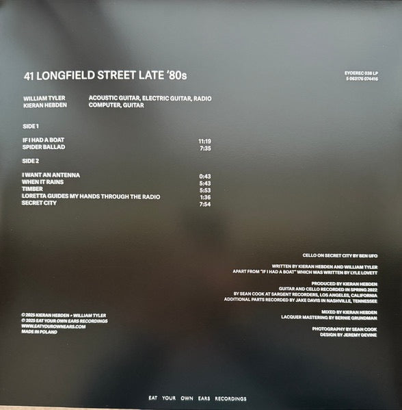 Image of Back Cover of LP - NEW/NEW - KIERAN HEBDEN, WILLIAM TYLER, 41 Longfield Street Late '80s (Eat Your Own Ears Recordings; EYOEREC 038LP, Europe 2025), ,  - 0136097E
