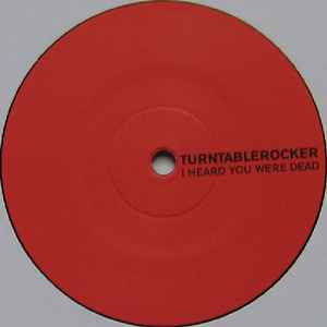Image of Front Cover of 4545277S: 12" - TURNTABLEROCKER, I Heard You Were Dead (Fine.; FOR 1097 6, UK 2005)   /VG