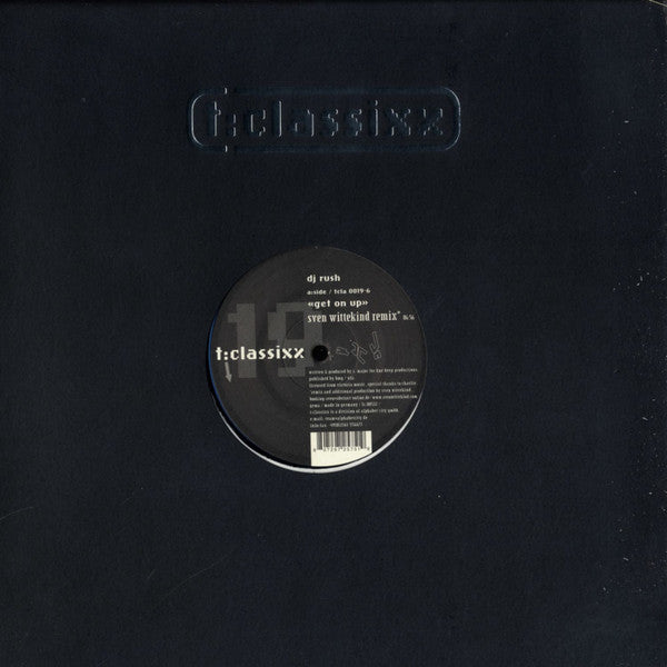 Image of Front Cover of 12" - /G+ - DJ RUSH, Get On Up (Remixes) (T:Classixx ; TCLA 0019-6, Germany 2006, Plain Sleeve), Light Marks only., A Get On Up (Sven Wittekind Remix)B Get On Up (Robert Natus Remix) - 4525369E