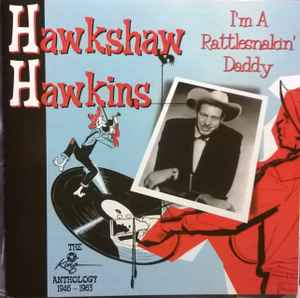 Image of Front Cover of 4655005S: CD - HAWKSHAW HAWKINS, I'm A Rattlesnakin' Daddy (Westside; WESA 822, UK 1999)   VG+/VG+