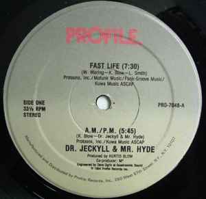 Image of Front Cover of 12" - VG/VG - DR. JECKYLL & MR. HYDE, Fast Life / A.M. P.M. (Profile Records; PRO-7048, US 1984), Couple hairline marks only,  - 3246146S