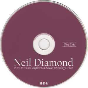 Image of Label Cover of 4615717C: 3xCD - NEIL DIAMOND, Play Me: The Complete Uni Studio Recordings ... Plus! (MCA Records; 088 112 824-2, US 2002, Fatbox Double Case, Booklet) Barcode has been punched.  VG+/VG+