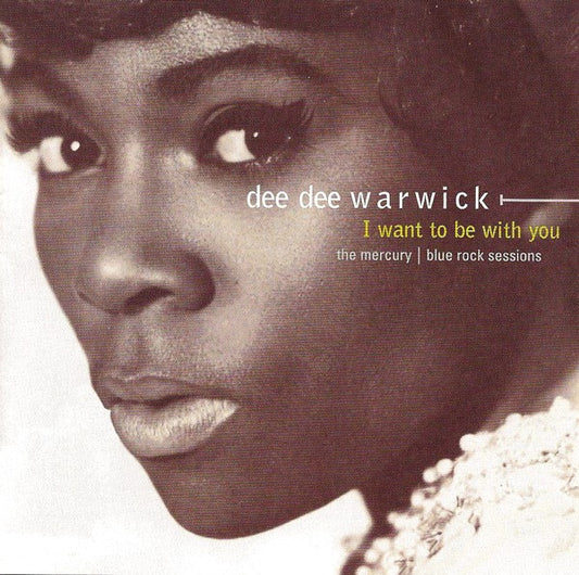Image of Front Cover of 4755136S: CD - DEE DEE WARWICK, I Want To Be With You The Mercury | Blue Rock Sessions (Mercury ; 314 558 716-2, US 2001)   VG+/VG+
