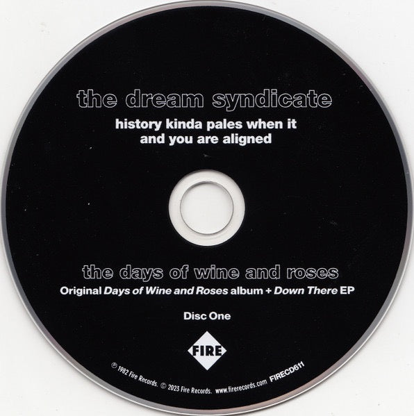 Image of Label Cover of 4815048C: 4xCD - THE DREAM SYNDICATE, History Kinda Pales When It And You Are Aligned (The Days Of Wine And Roses 40th Anniversary Edition) (Fire Records; FIRECD611, Worldwide 2023, Book Sleeve) Still In Opened Shrinkwrap  VG+/VG+