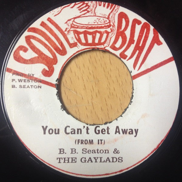 Image of Front Cover of 7" - /VG - B.B. SEATON & THE GAYLADS, You Can't Get Away (From It) (Soul Beat; , Jamaica 1970s), ,  - 4855159S