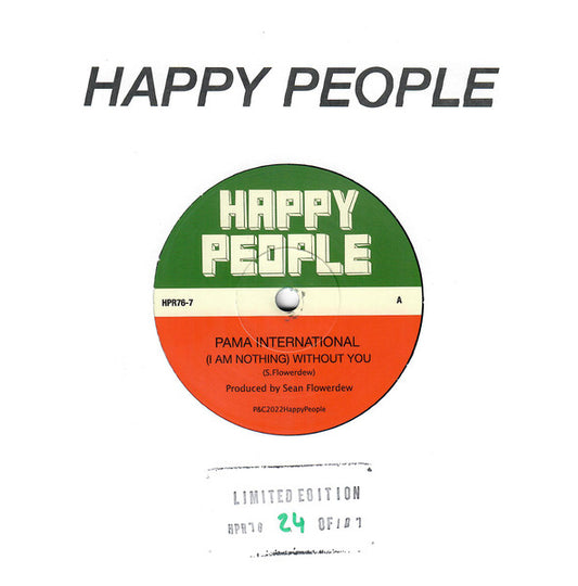 Image of Front Cover of 7" - EX/EX - PAMA INTERNATIONAL, (I Am Nothing) Without You / Smile & Say Good Morning (Happy People; HPR76-7, UK 2022, Company Sleeve, Limited Edition of 215 / Solid Centre / Dark Blue Vinyl), ,  - 4855190S
