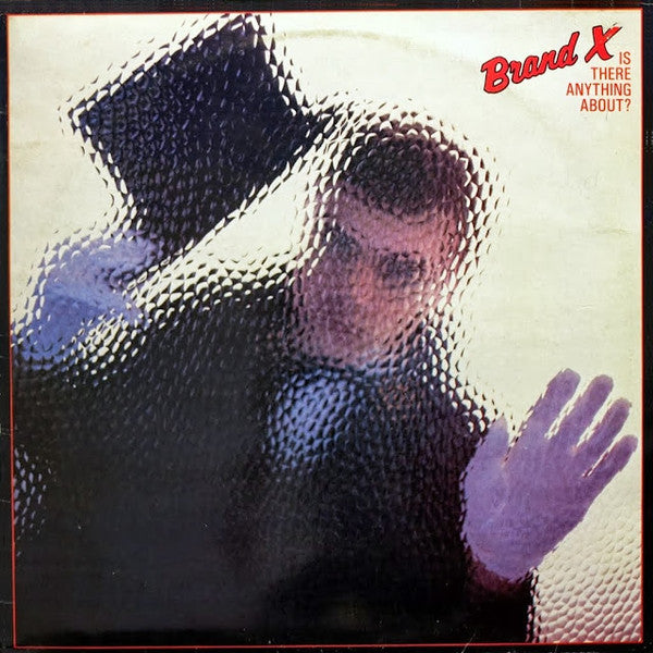 Image of Front Cover of 4815315C: LP - BRAND X, Is There Anything About? (CBS; CBS 85967, UK 1982)   VG/VG