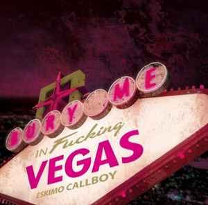 Image of Front Cover of 4855243S: CD - ESKIMO CALLBOY, Bury Me In Vegas (Earache; MOSH457CD, Europe 2012)   VG+/EX