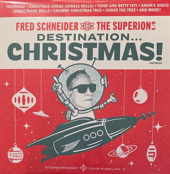 Image of Front Cover of LP - VG+/VG+ - FRED SCHNEIDER AND THE SUPERIONS, Destination... Christmas! (Happy Happy Birthday To Me Records; HHBTM228, US 2023 Reissue), ,  - 4815282C