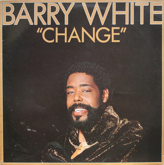 Image of Front Cover of 4815337C: LP - BARRY WHITE, Change (Unlimited Gold; ULG 85788, Spain 1982, Glossy Sleeve) Sleeve worn at edges with patch where gloss has rubbed off near opening  G+/VG