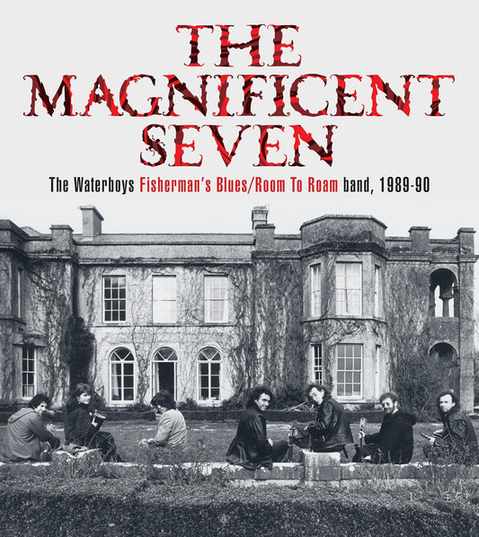 Image of Front Cover of 4855321S: Book - THE WATERBOYS, THE MAGNIFICENT SEVEN The Waterboys Fisherman's Blues/Room To Roam band, 1989-90 (, UK 2020) Strong VG+  VG+/VG+