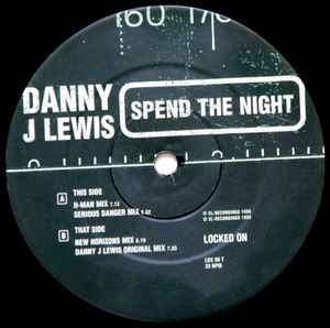 Image of Label Cover of 12" - G+/G+ - DANNY J LEWIS, Spend The Night (Locked On; LOX 98 T, UK 1998), Corner ripped off top right of sleeve. Disc has hairlines., A1		Spend The Night (H-Man Mix)7:13A2		Spend The Night (Serious Danger Mix)6:52B1		Spend The Night (New Horizons Mix)6:19B2		Spend The Night (Danny J Lewis Original Mix)	7:03 - 4316272C