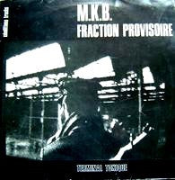 Image of Front Cover of 4925068E: LP - M.K.B. FRACTION PROVISOIRE, Terminal Toxique (C�editions Tracks; CT 017, France 1982)   VG/VG+