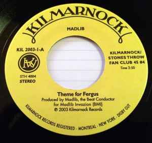 Image of Front Cover of 4955062S: 7" - MADLIB, Theme For Fergus / Galt Suite #7 (Kilmarnock; KIL 2003-1, US 2003)   /EX
