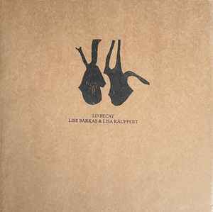 Image of Front Cover of LP - EX/EX - LISE BARKAS & LISA K UFFERT, Lo Becat (Morc Records; Morc 89, Belgium 2023, Textured Sleeve, Limited Edition of 200), ,  - 1326448E