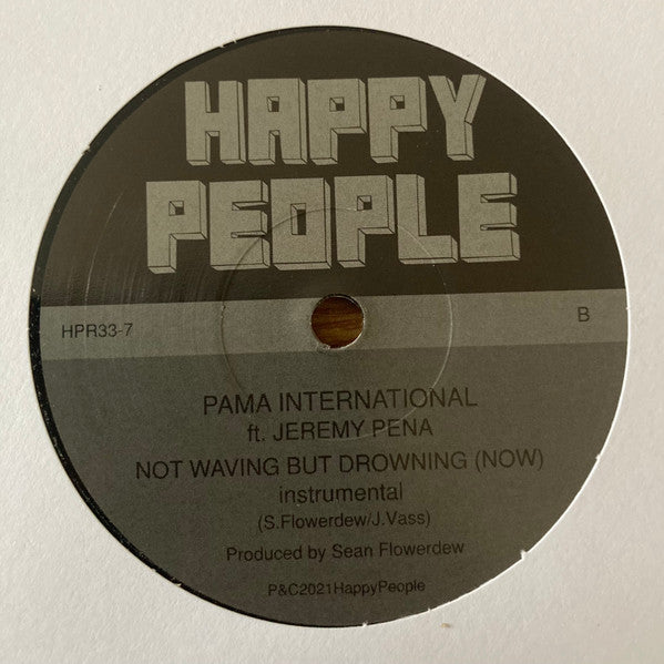 Image of Label Cover of 7"  - EX/EX - PAMA INTERNATIONAL FEATURING JEREMY PE A, Not Waving But Drowning (Now) (Happy People; HPR33-7, UK 2021, Company Sleeve, Limited Edition of 217), No: 36 of 217,  - 4955239S