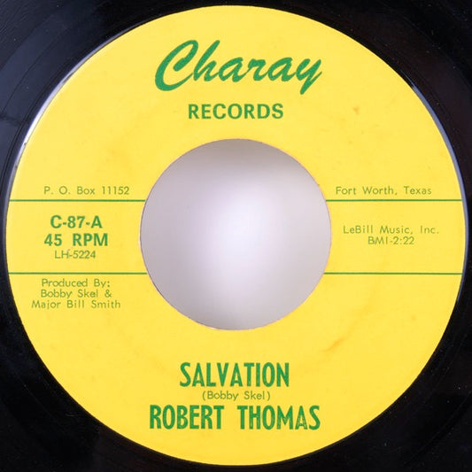 Image of Front Cover of 5015119C: 7" - ROBERT THOMAS, Salvation / Soul Of A Man (Charay Records; C-87, US 1969) Very conservative grading; disc shows a couple of superficial lines, nice and shiny. Plays with light rotational noise from press. Clean bright labels.  /VG