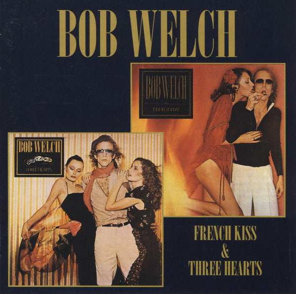 Image of Front Cover of 5015171C: CD - BOB WELCH, French Kiss & Three Hearts (Edsel Records; EDCD 538, UK 1998, Jewel Case, Booklet)   VG+/EX