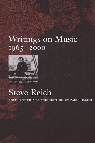 Image of Front Cover of 5035016E: Book - STEVE REICH, PAUL HILLIER, WRITINGS ON MUSIC 1965-2000 (Oxford University Press; , US 2004, Paperback)   VG/VG+