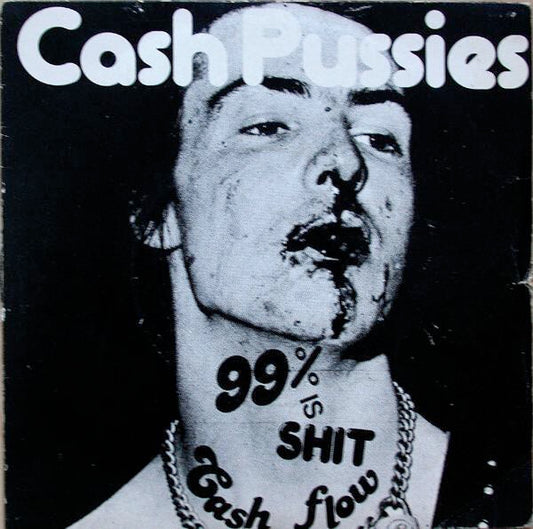Image of Front Cover of 4015430C: 7" - CASH PUSSIES, 99% Is Shit / Cash Flow (The Label; 010, UK 1979, Picture Sleeve, Alex Fergusson) Clean disc, A little bit of ring wear from antslip ring  VG/VG+
