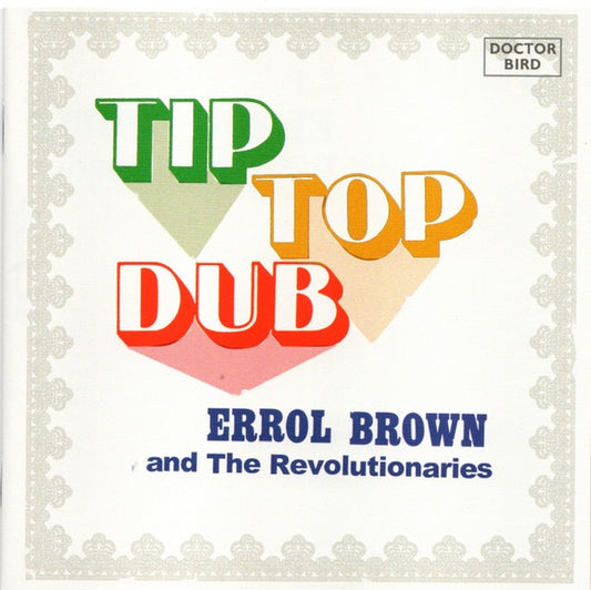 Image of Front Cover of 5015210C: CD - ERROL BROWN AND THE REVOLUTIONARIES, Tip Top Dub (Doctor Bird; DBCDD085, Europe 2021)   EX/EX