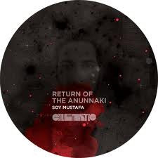 Image of Front Cover of 5115015C: 12" - SOY MUSTAFA, Return Of The Anunnaki (Cinematic Recordings; CIN12010, UK 2011) Lots of compression marks and light hairlines visuallty. Plays closer to VG  /G+