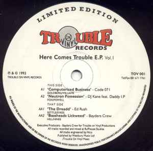 Image of Front Cover of 12" - /G+ - VARIOUS, Here Comes Trouble E.P. (Vol.1) (Trouble On Vinyl; TOV 001, UK 1993, Company Sleeve), Light marks and a minor warp that DNAP., A1 Code 071   Computerized BusinessA2 DJ Kane Feat. Daddy I.P*  Neutron Possession	AA1 Ed Rush   The DreaddAA2 Bayders Crew   Bassheads Lickweed - 1826215E