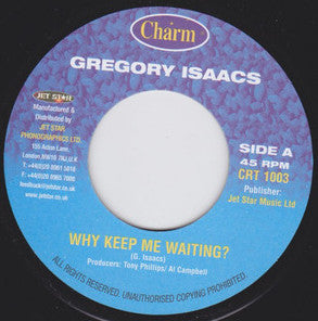 Image of Front Cover of 7" - /VG+ - GREGORY ISAACS, Why Keep Me Waiting? (Charm; CRT 1003, UK 1990s), ,  - 5115352C