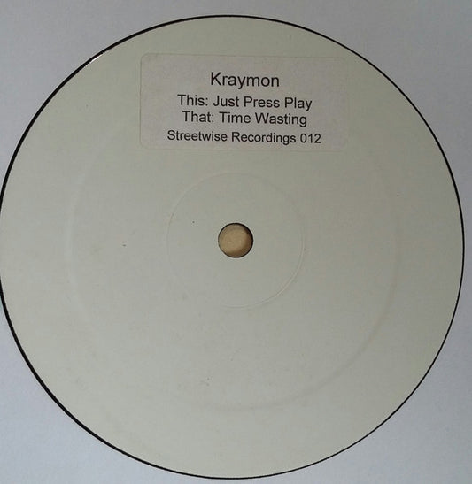 Image of Front Cover of 5215009C: 12" - KRAYMON, Just Press Play / Time Wasting (StreetWise Recordings; STW 012, UK 2004) Lots of light hairlines and some light scuffs. Plays well.  /G+