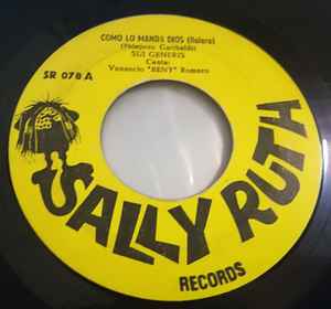Image of Front Cover of 7" - /G+ - SUI GENERIS, BENY ROMERO, Como Lo Manda Dios / Lejania (Sally Ruth Records; SR 078, Panama ), Marks on disc. WOL.,  - 5225038E