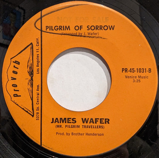 Image of Front Cover of 7" - /G+ - JAMES WAFER, What A Friend / Pilgrim Of Sorrow (Proverb Records; PR-45-1031, US 1970s, Deep Gospel), Lots of marks and scuffs, plays through ok. Wear on labels, SWOL.,  - 0116308C