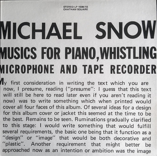 Image of Front Cover of 0226009E: 2xLP - MICHAEL SNOW, Musics For Piano, Whistling, Microphone And Tape Recorder (Chatham Square Productions; LP 1009/10, US 1975, Gatefold) ONLY THE SECOND DISC (LP Side C&D). Seam split across top seams.  G+/VG+
