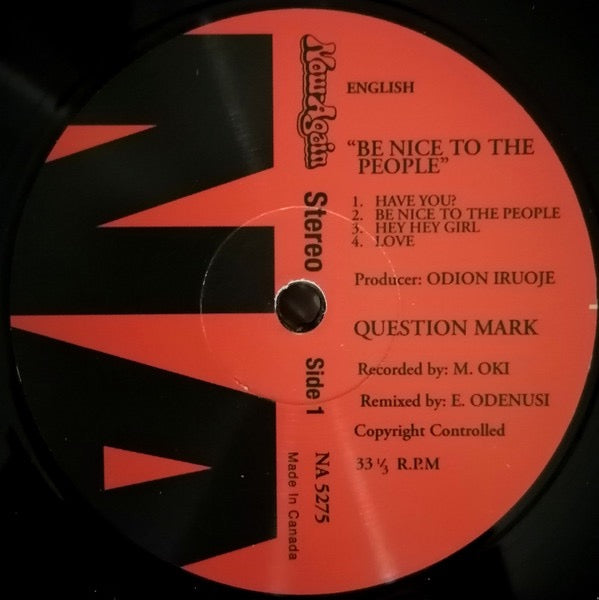 Image of Label Cover of LP - NEW/NEW - QUESTION MARK, Be Nice To The People (Now-Again Records; NA 5275, US 2024 Reissue), , The last great rock LP from Nigeria's post civil war underground. Recorded in 1977 by Fela Kuti's producer, Odion Iruje. - 0736172E