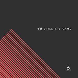 Image of Front Cover of 0226277E: 12" - FD, Still The Same Ep (Spearhead Records; SPEAR068, UK 2016, Company Sleeve) Light Marks only.  VG/VG
