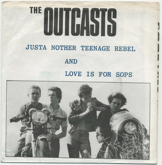 Image of Front Cover of 0326097E: 7" - THE OUTCASTS, Justa Nother Teenage Rebel / Love Is For Sops (Good Vibrations Push Out Centre; GOT17, UK 1978, White Fold Out Sleeve) Slight Edge Warp Which Does Not Affect Play, Foxing To Sleeve  VG/VG+