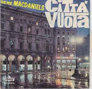 Image of Front Cover of 7" - VG+/VG - GENE MCDANIELS, Citt  Vuota (It's A Lonely Town)/ Merletti Spagnoli (Spanish Lace) (Liberty; LIB 10139-Q, Italy 1964, Picture sleeve), ,  - 0356073S