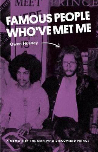Image of Front Cover of Book - VG+/EX - OWEN HUSNEY, Famous People Who've Met Me: A Memoir By the Man Who Discovered Prince (Rothko; , UK 2018, Paperback, first edition. Signed of love), ,  - 0336166E