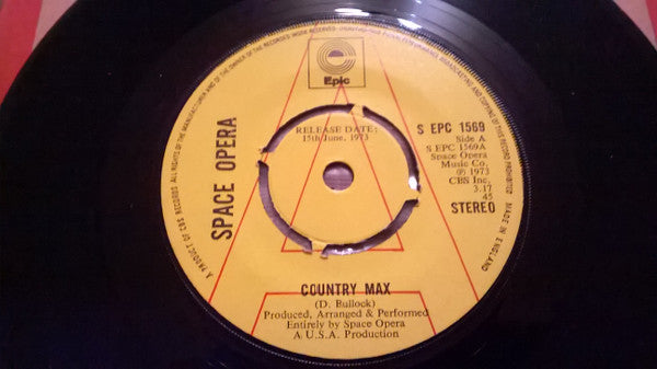 Image of Front Cover of 7" - VG+/VG+ - SPACE OPERA, Country Max (Epic; S EPC 1569, UK 1973, Promo, Company Sleeve, 4 Prong Centre), Clean glossy disc, Nice comapny sleeve, Just some sticker residue on label and name writen on label, Centre intact. ,  - 0316300C