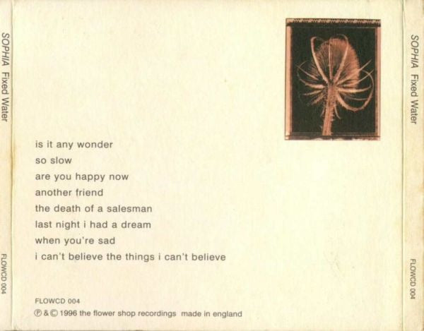 Image of Back Cover of 0416040C: CD - SOPHIA, Fixed Water (The Flower Shop Recordings; FLOWCD 004, UK 1996, Digipak) Sticker Residue on Reverse of Sleeve  VG/VG+