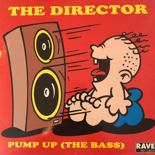 Image of Front Cover of 0446234S: 12" - THE DIRECTOR, Pump Up (The Bass) (Rave Records; RAVE 49th, Netherlands 1995) Marks on either side of record  /G+