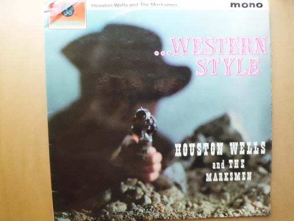 Image of Front Cover of LP - VG/VG+ - HOUSTON WELLS AND THE MARKSMEN, ... Western Style (Parlophone; PMC 1215, UK 1963, Laminated Flipback Sleeve), Light scuffs. Corner wear, creasing, staining to back of sleeve.,  - 0446298S