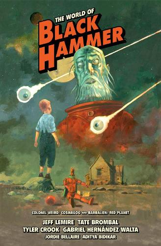 Image of Front Cover of 0456180S: Book - LEMIRE JEFF, The World of Black Hammer Library Edition Volume 3 (Hardback) (,  )   VG+/VG+