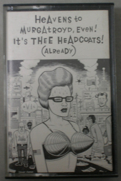 Image of Front Cover of 0416374C: Cassette - THEE HEADCOATS, Heavens To Murgatroyd, Even! It's Thee Headcoats! (Already) (Sub Pop; SP 82 a, US 1990)   VG+/VG+