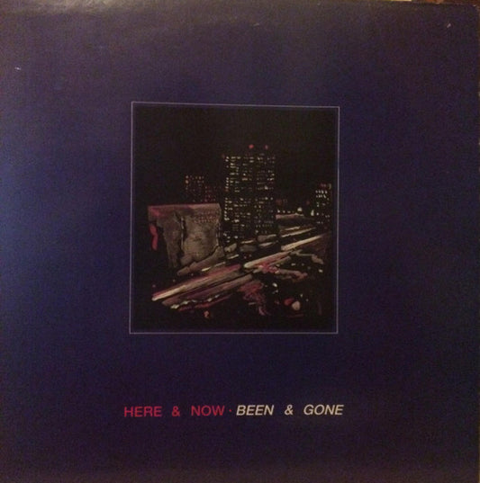 Image of Front Cover of LP - G+/G+ - HERE AND NOW, Been and Gone (Cold Harbour Records; COLDLP 002, UK 1986), ,  - 0526148E
