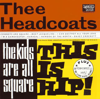 Image of Front Cover of CD - VG+/VG+ - THEE HEADCOATS / THEE HEADCOATEES, The Kids Are All Square - This Is Hip! + Girlsville (Damaged Goods; DAMGOODCD 9, UK 1993, Jewel Case), ,  - 0536149E