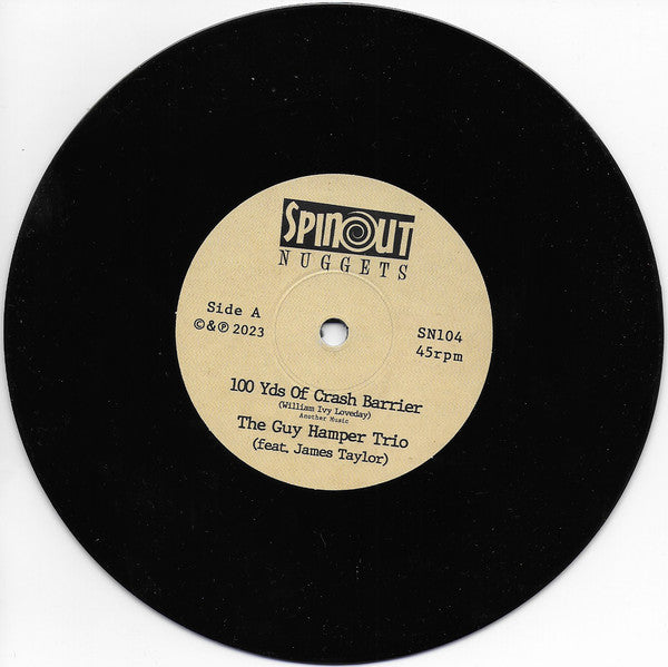 Image of Label Cover of 7" - VG+/VG - THE GUY HAMPER TRIO FEATURING JAMES TAYLOR & WILD BILLY CHILDISH + CTMF, 100 Yds Of Crash Barrier (Spinout Nuggets ; SN104, UK 2023, Picture Sleeve, Limited Edition of 500), ,  - 3156002S