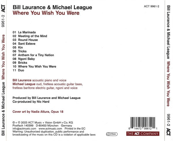 Image of Back Cover of CD - VG+/VG+ - BILL LAURANCE & MICHAEL LEAGUE, Where You Wish You Were (ACT; ACT 9961-2, Germany 2023, Digipak), ,  - 0616052C