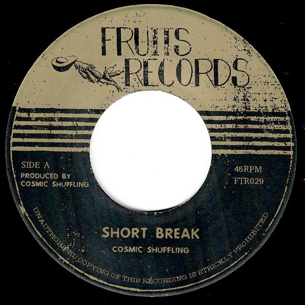Image of Label Cover of 0616096C: 7" - COSMIC SHUFFLING, Short Break / Revenge (Fruits Records; FTR029, Switzerland 2020, Screen Print sleeve, Limited Edition of 90) Number 40/90  EX/VG+