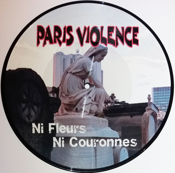 Image of Front Cover of 0526348E: 10" LP - PARIS VIOLENCE, Ni Fleurs Ni Couronnes (Rural Muzik; RM10-01, France 2001, Clear Plastic Sleeve, Insert, Picture Disc)   VG+/VG+