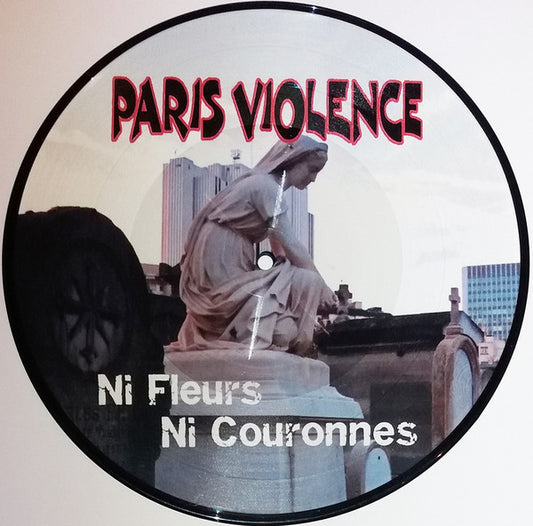 Image of Front Cover of 0526348E: 10" LP - PARIS VIOLENCE, Ni Fleurs Ni Couronnes (Rural Muzik; RM10-01, France 2001, Clear Plastic Sleeve, Insert, Picture Disc)   VG+/VG+